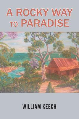 William Keech - Rocky Way to Paradise, Häftad. Tillgänglighet: Lägg i varukorg