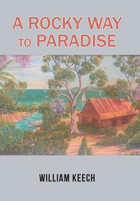 William Keech - Rocky Way to Paradise, Inbunden. Tillgänglighet: Lägg i varukorg