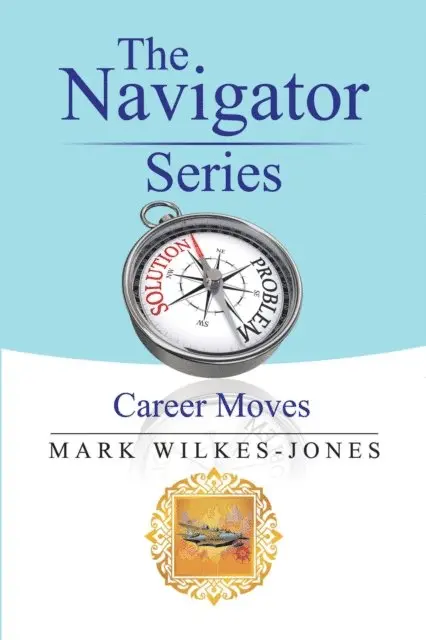 Mark Wilkes-Jones - Navigator Series: Career Moves, E-bok. Tillgänglighet: Lägg i varukorg