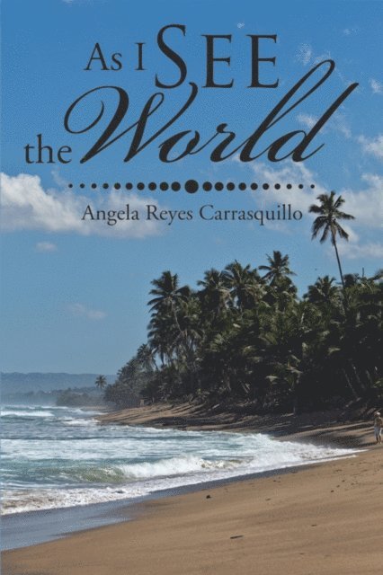 Angela Reyes Carrasquillo - As I See the World, E-bok. Tillgänglighet: Lägg i varukorg