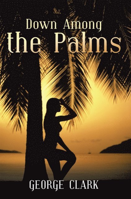 George Clark - Down Among the Palms, E-bok