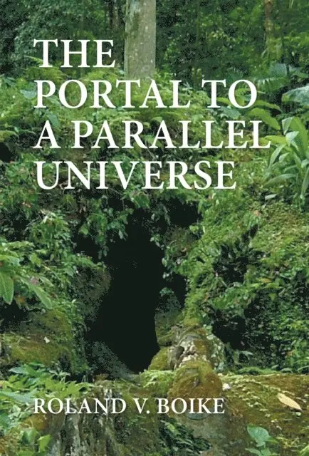 Roland V. Boike - Portal to a Parallel Universe, E-bok. Tillgänglighet: Lägg i varukorg