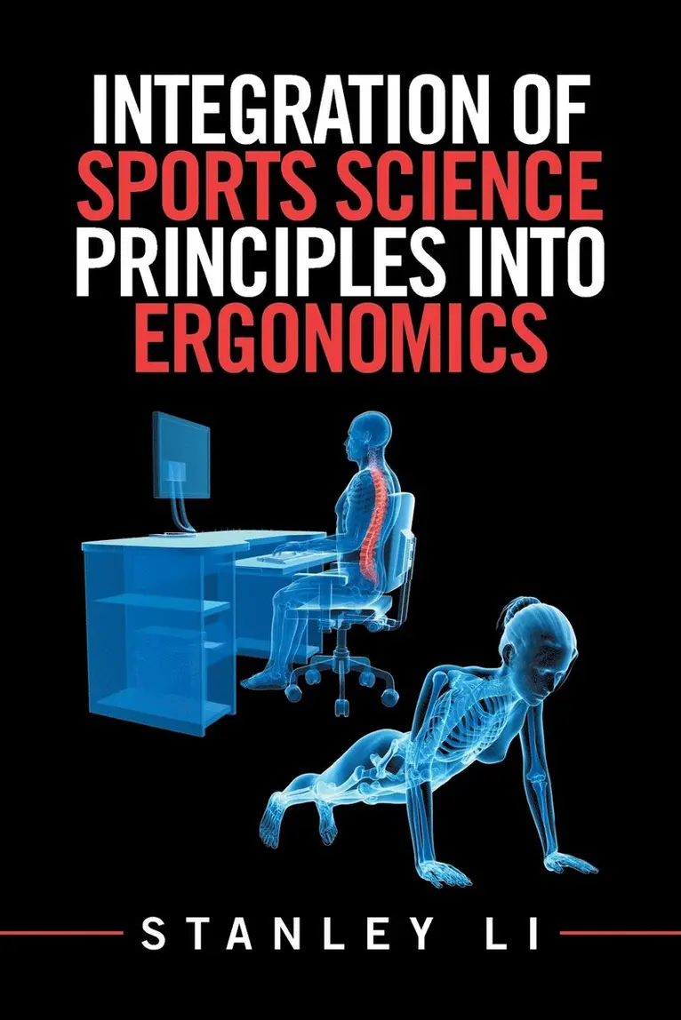 Stanley Li - Integration of Sports Science Principles into Ergonomics, Häftad. Tillgänglighet: Lägg i varukorg