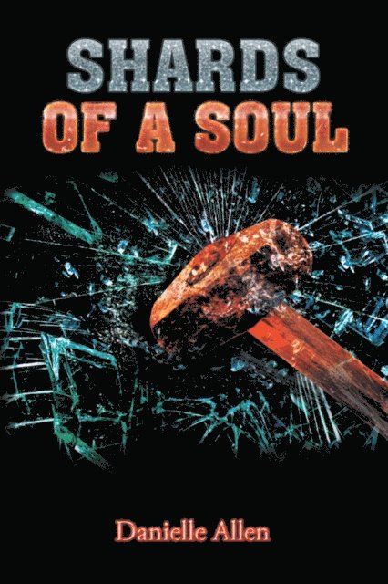 Danielle Allen - Shards of a Soul, E-bok