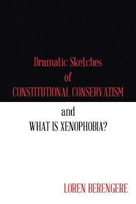 Loren Berengere - Dramatic Sketches of Constitutional Conservatism and What is Xenophobia?, Häftad. Tillgänglighet: Lägg i varukorg