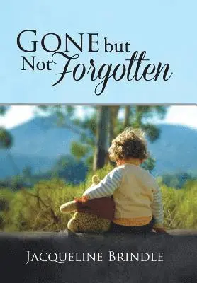 Jacqueline Brindle - Gone but Not Forgotten, Inbunden. Tillgänglighet: Lägg i varukorg