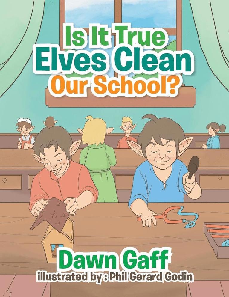 Dawn Gaff - Is It True Elves Clean Our School?, Häftad