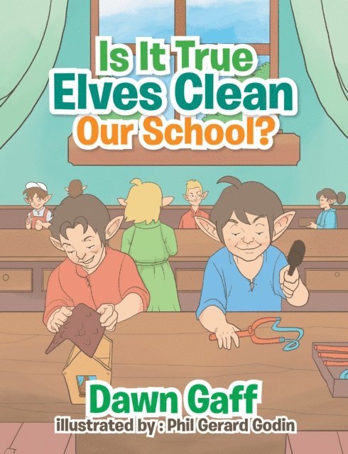Dawn Gaff - Is It True Elves Clean Our School?, E-bok