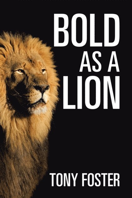 Tony Foster - Bold as a Lion, E-bok