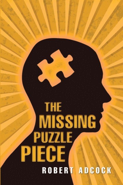 Robert Adcock - &quote;The Missing Puzzle Piece&quote;, E-bok