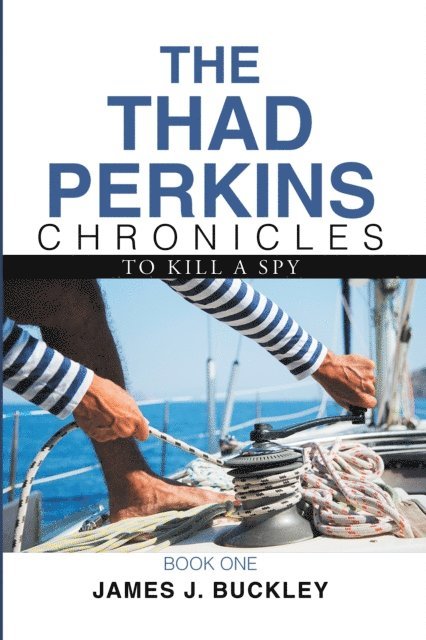 James J. Buckley - Thad Perkins Chronicles, E-bok