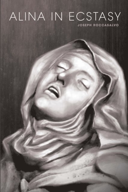 Joseph Roccasalvo - Alina in Ecstasy, E-bok. Tillgänglighet: Lägg i varukorg
