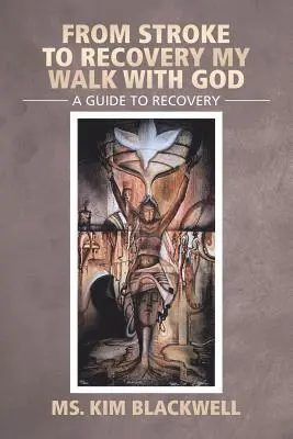 Kim Blackwell - From Stroke To Recovery My Walk With God, Häftad. Tillgänglighet: Lägg i varukorg