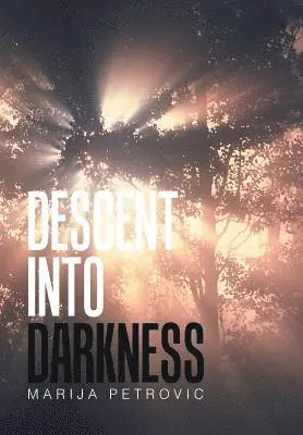 Marija Petrovic - Descent into Darkness, Inbunden. Tillgänglighet: Lägg i varukorg