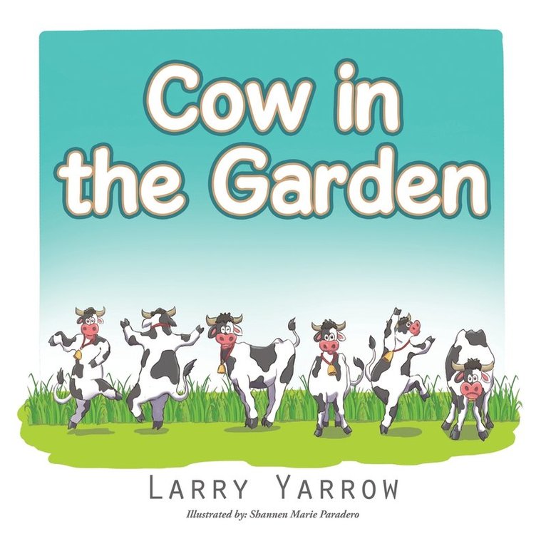Larry Yarrow - Cow in the Garden, Häftad