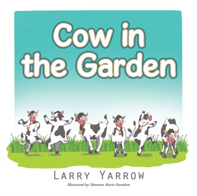 Larry Yarrow - Cow in the Garden, E-bok