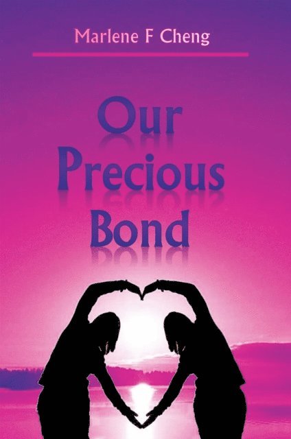 Marlene F Cheng - Our Precious Bond, E-bok