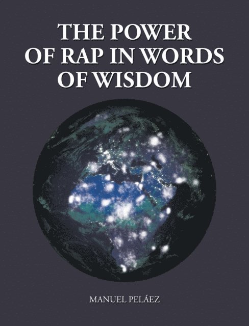 Manuel Pelaez - Power of Rap in Words of Wisdom, E-bok