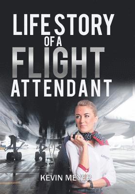 Kevin Meyer - Life Story of a Flight Attendant, Inbunden. Tillgänglighet: Lägg i varukorg