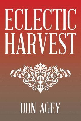 Don Agey - Eclectic Harvest, Häftad
