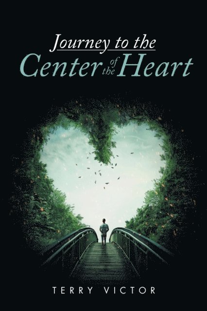 Terry Victor - Journey to the Center of the Heart, E-bok