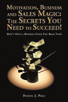 Daniel J Praz - Motivation, Business and Sales Magic, Häftad. Tillgänglighet: Lägg i varukorg