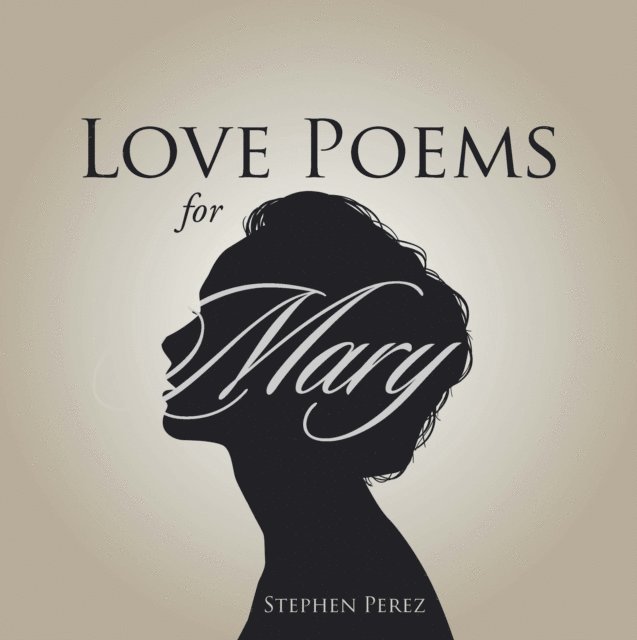 Stephen Perez - Love Poems for Mary, E-bok