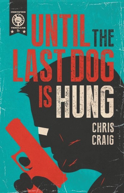 Chris Craig - Until the Last Dog Is Hung, E-bok. Tillgänglighet: Lägg i varukorg
