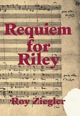 Roy Ziegler - Requiem for Riley, Inbunden. Tillgänglighet: Lägg i varukorg