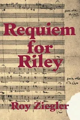 Roy Ziegler - Requiem for Riley, Häftad. Tillgänglighet: Lägg i varukorg