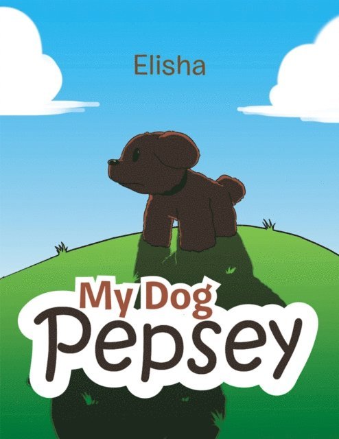 Elisha - My Dog Pepsey, E-bok