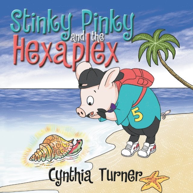 Cynthia Turner - Stinky Pinky and the Hexaplex, E-bok