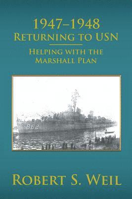 Robert S Weil - 1947-1948 Returning to USN, Häftad