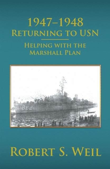 Robert S. Weil - 1947-1948 Returning to Usn, E-bok
