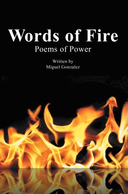 Miguel Gonzalez - Words of Fire, E-bok