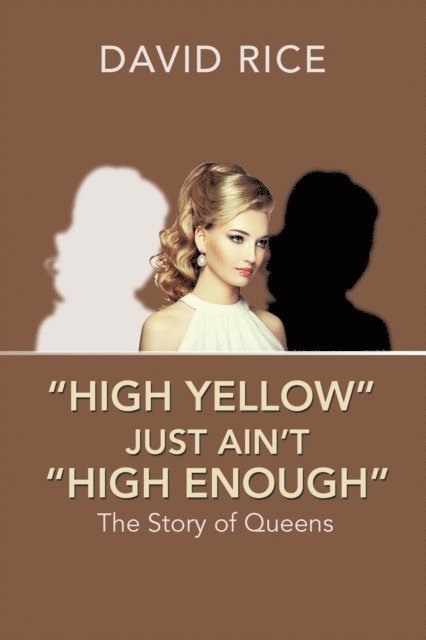 David Rice - &quote;High Yellow&quote; Just Ain'T &quote;High Enough&quote;, E-bok