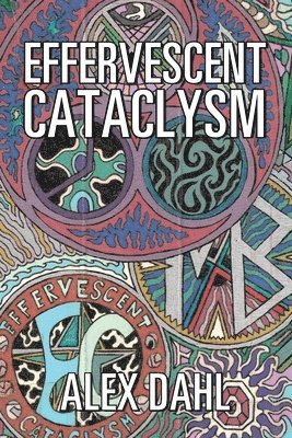 Alex Dahl - Effervescent Cataclysm, Häftad