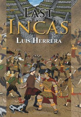 Luis Herrera - Last of the Incas, Inbunden