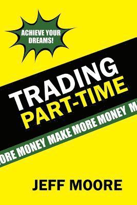 Jeff Moore - Trading Part-Time, Häftad