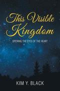 This Visible Kingdom