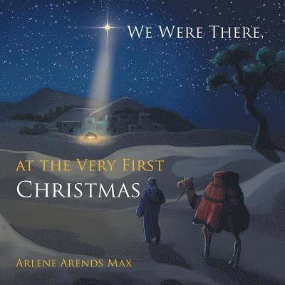 Arlene Arends Max - We Were There, at the Very First Christmas, Häftad
