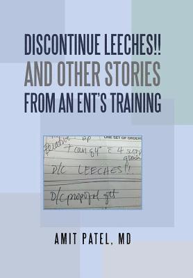 Amit Patel - Discontinue Leeches!! and Other Stories from an Ent'S Training, Inbunden. Tillgänglighet: Lägg i varukorg