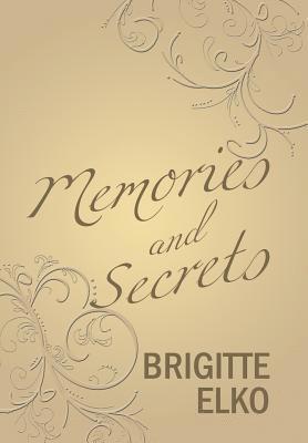 Brigitte Elko - Memories and Secrets, Inbunden