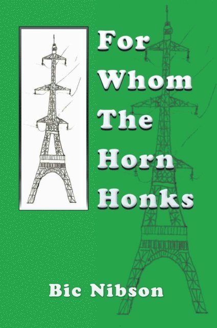 Bic Nibson - For Whom the Horn Honks, E-bok