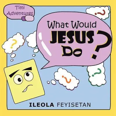 Ileola Feyisetan - What Would Jesus Do?, Häftad. Tillgänglighet: Lägg i varukorg