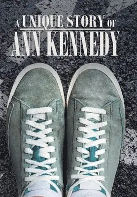 Ann Kennedy - Unique Story of Ann Kennedy, Inbunden. Tillgänglighet: Lägg i varukorg