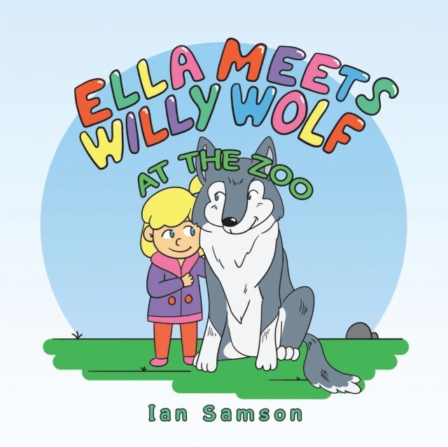 Ian Samson - Ella Meets Willy Wolf at the Zoo, E-bok