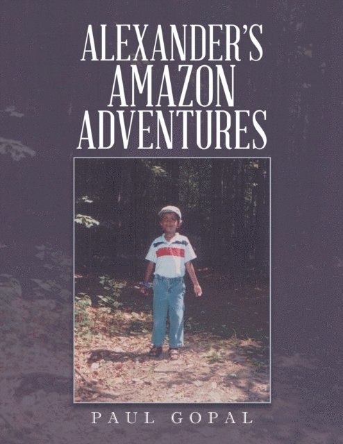 Paul Gopal - Alexander's Amazon Adventures, E-bok