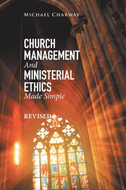 Michael Charway - Church Management and Ministerial Ethics Made Simple, E-bok. Tillgänglighet: Lägg i varukorg
