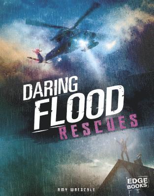 Amy Waeschle - Daring Flood Rescues, Inbunden